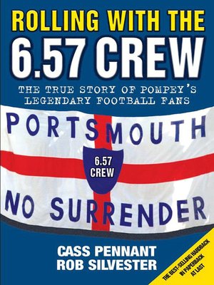 cover image of Rolling with the 6.57 Crew--The True Story of Pompey's Legendary Football Fans